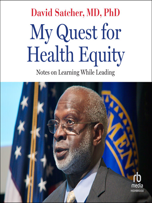 Title details for My Quest for Health Equity by David Satcher, MD, PhD - Available